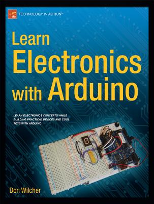 Learn Electronics with Arduino - Don Wilcher