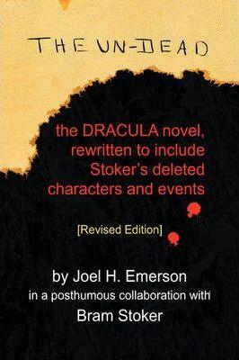 The Un-Dead: The Dracula Novel, Rewritten to Include Stoker's Characters and Events - Joel H. Emerson