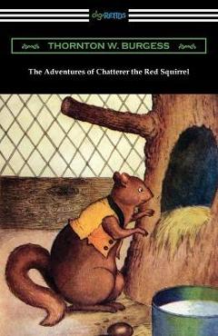 Coperta cărții 'The Adventures of Chatterer the Red Squirrel - Thornton W. Burgess'
