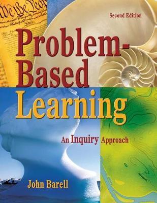 Problem-Based Learning: An Inquiry Approach - John F. Barell