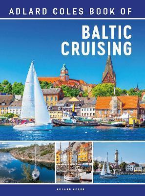 The Adlard Coles Book of Baltic Cruising - 