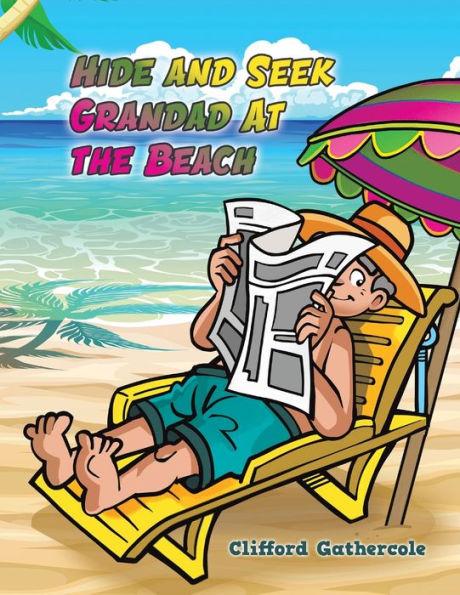 Hide and Seek Grandad At the Beach - Clifford Gathercole