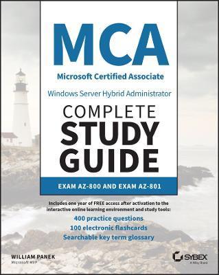 MCA Windows Server Hybrid Administrator Complete Study Guide with 400 Practice Test Questions: Exam Az-800 and Exam Az-801 - William Panek