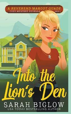 Into the Lion's Den (A Christian Amateur Sleuth Mystery) - S. E. Biglow