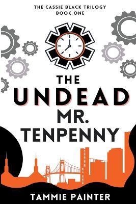 The Undead Mr. Tenpenny - Tammie Painter