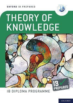 Oxford Ib Diploma Programme Ib Prepared: Theory of Knowledge - Bill Roberts
