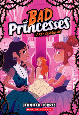 Party Crashers (Bad Princesses #3) - Jennifer Torres