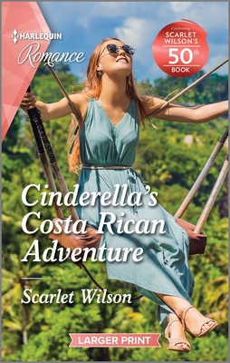 Cinderella's Costa Rican Adventure: Curl Up with This Magical Christmas Romance! - Scarlet Wilson