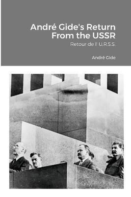 Andr Gide's Return From the USSR: Retour de l' U.R.S.S. - Andr Gide