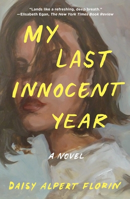 My Last Innocent Year - Daisy Alpert Florin