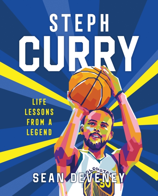 Steph Curry: Life Lessons from a Legend - Gilang Bogy