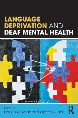 Language Deprivation and Deaf Mental Health - Neil S. Glickman