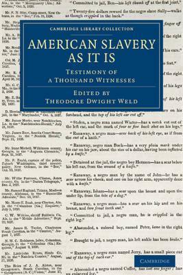 American Slavery as It Is: Testimony of a Thousand Witnesses - Theodore Dwight Weld