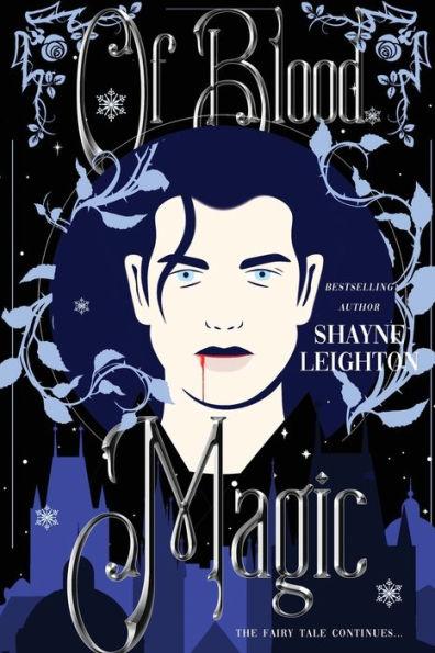 Of Blood and Magic - Shayne Leighton