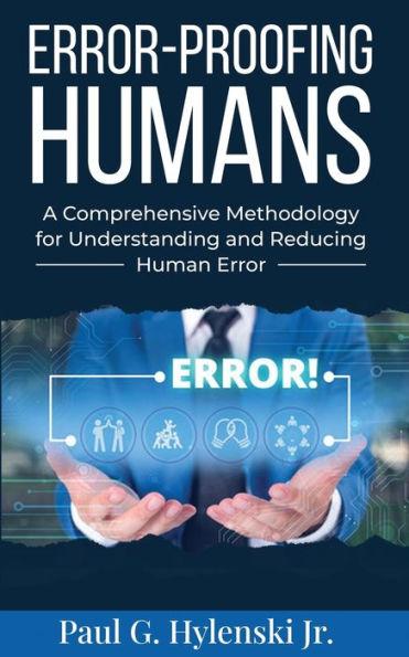 Error-Proofing Humans - Paul G. Hylenski