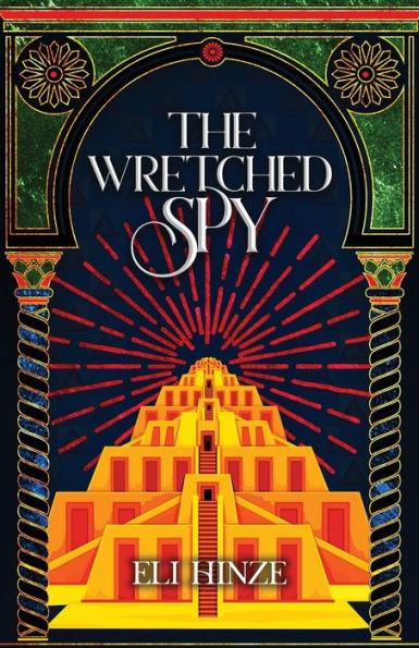 The Wretched Spy - Eli Hinze