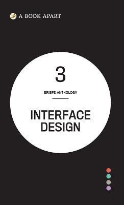 Briefs Anthology Volume 3: Interface Design - A. Book Apart