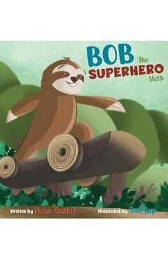 Coperta cărții 'Bob the Superhero Sloth - Naim Mustafa'