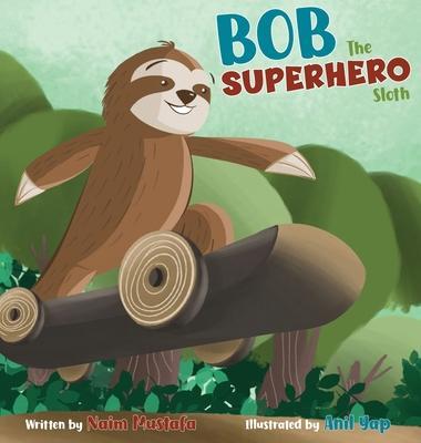 Bob the Superhero Sloth - Naim Mustafa