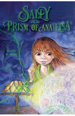 Coperta cărții 'Sally and the Prism of Analeisa - Heather C. Smith'