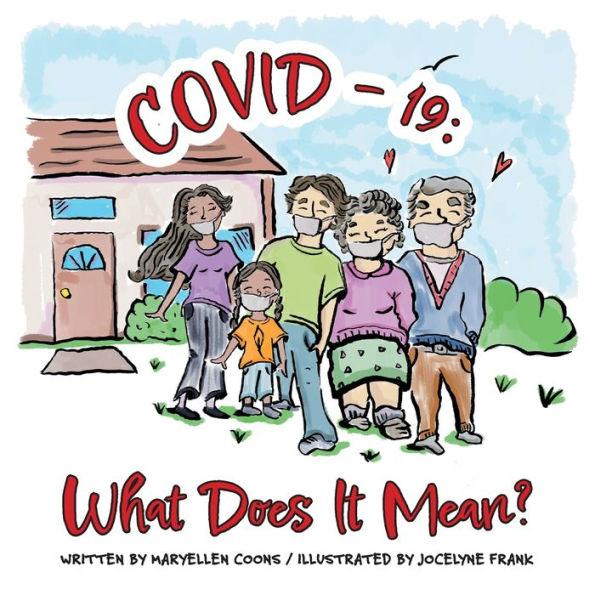 Covid-19: What Does It Mean? - Maryellen Coons