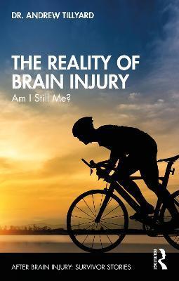 The Reality of Brain Injury: Am I Still Me? - Andrew Tillyard