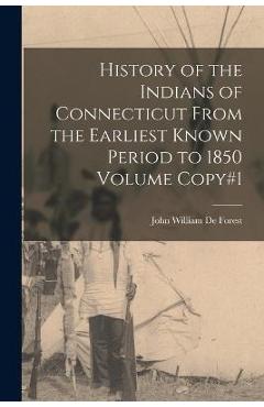 Coperta cărții 'History of the Indians of Connecticut From the Earliest Known Period to 1850 Volume Copy#1 - John William De Forest'