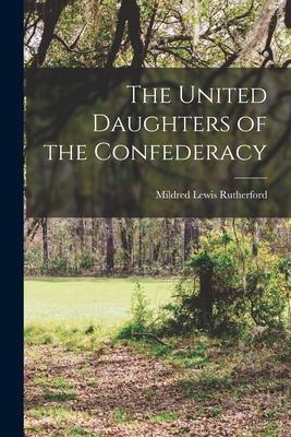 The United Daughters of the Confederacy - Mildred Lewis Rutherford