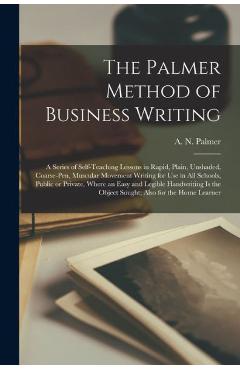 Coperta cărții 'The Palmer Method of Business Writing: a Series of Self-teaching Lessons in Rapid, Plain, Unshaded, Coarse-pen,'