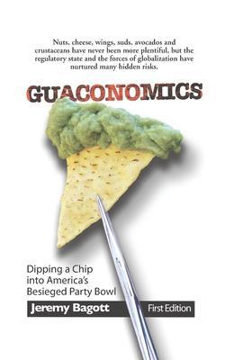 Guaconomics: Dipping a chip into America's besieged party bowl - Ol' Rock Graphic Works