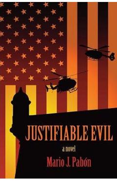 Coperta cărții 'Justifiable Evil - Mario J. Pabon'