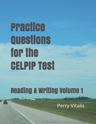 Practice Questions for the CELPIP Test: Reading & Writing Volume 1 - Perry Vitalis