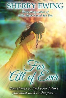 For All of Ever - Sherry Ewing