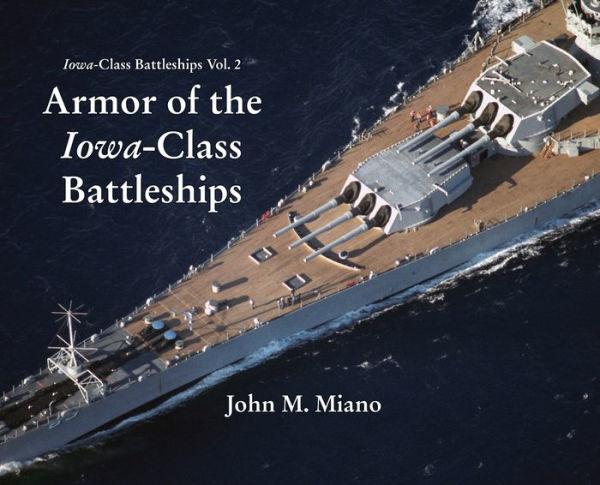 Armor of the Iowa-Class Battleships - John M. Miano