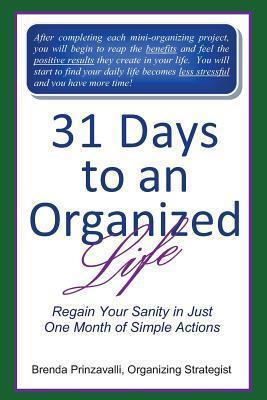 31 Days to an Organized Life - Brenda Prinzavalli