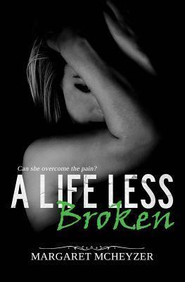 A Life Less Broken - Debi Orton