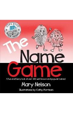Coperta cărții 'The Name Game: A fun and funny look at over 200 well-known and popular names - Mary Nelson'