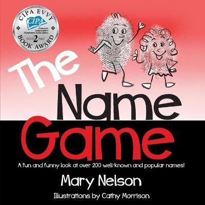 Coperta cărții 'The Name Game: A fun and funny look at over 200 well-known and popular names - Mary Nelson'