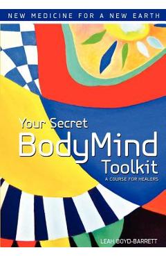 Coperta cărții 'Your Secret Bodymind Toolkit - Leah Boyd-barrett'