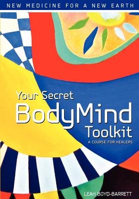 Your Secret Bodymind Toolkit - Leah Boyd-barrett