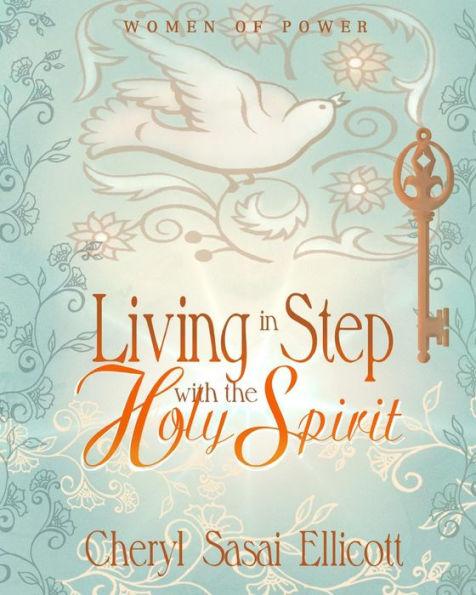 Living in Step with the Holy Spirit - Cheryl Sasai Ellicott