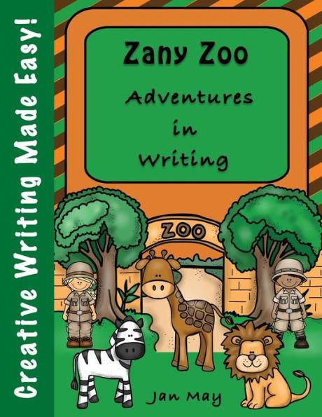 Zany Zoo Adventures in Writing - Jan May