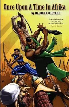 Coperta cărții 'Once Upon a Time in Afrika - Balogun Ojetade'