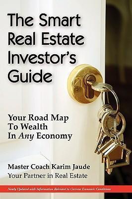 Coperta cărții 'The Smart Real Estate Investor's Guide: Your Road Map to Wealth in Any Economy - Karim Jaude'