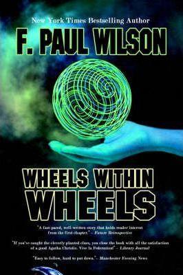 Wheels Within Wheels - F. Paul Wilson