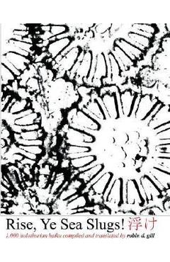 Poza produsului Rise, Ye Sea Slugs! - Robin D. Gill