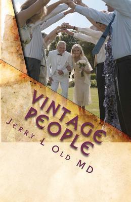 Vintage People: The Secrets of Successful Aging - Jerry L. Old