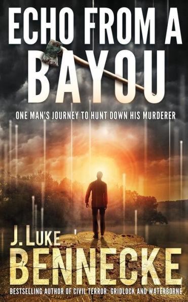 Echo From A Bayou - J. Luke Bennecke