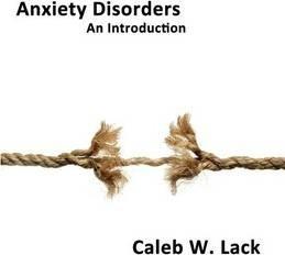 Anxiety Disorders: An Introduction - Caleb W. Lack