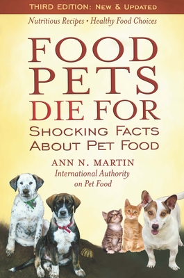 Food Pets Die for: Shocking Facts about Pet Food - Ann N. Martin